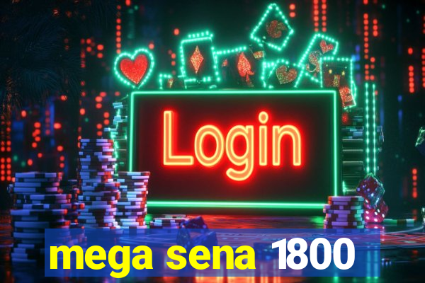 mega sena 1800